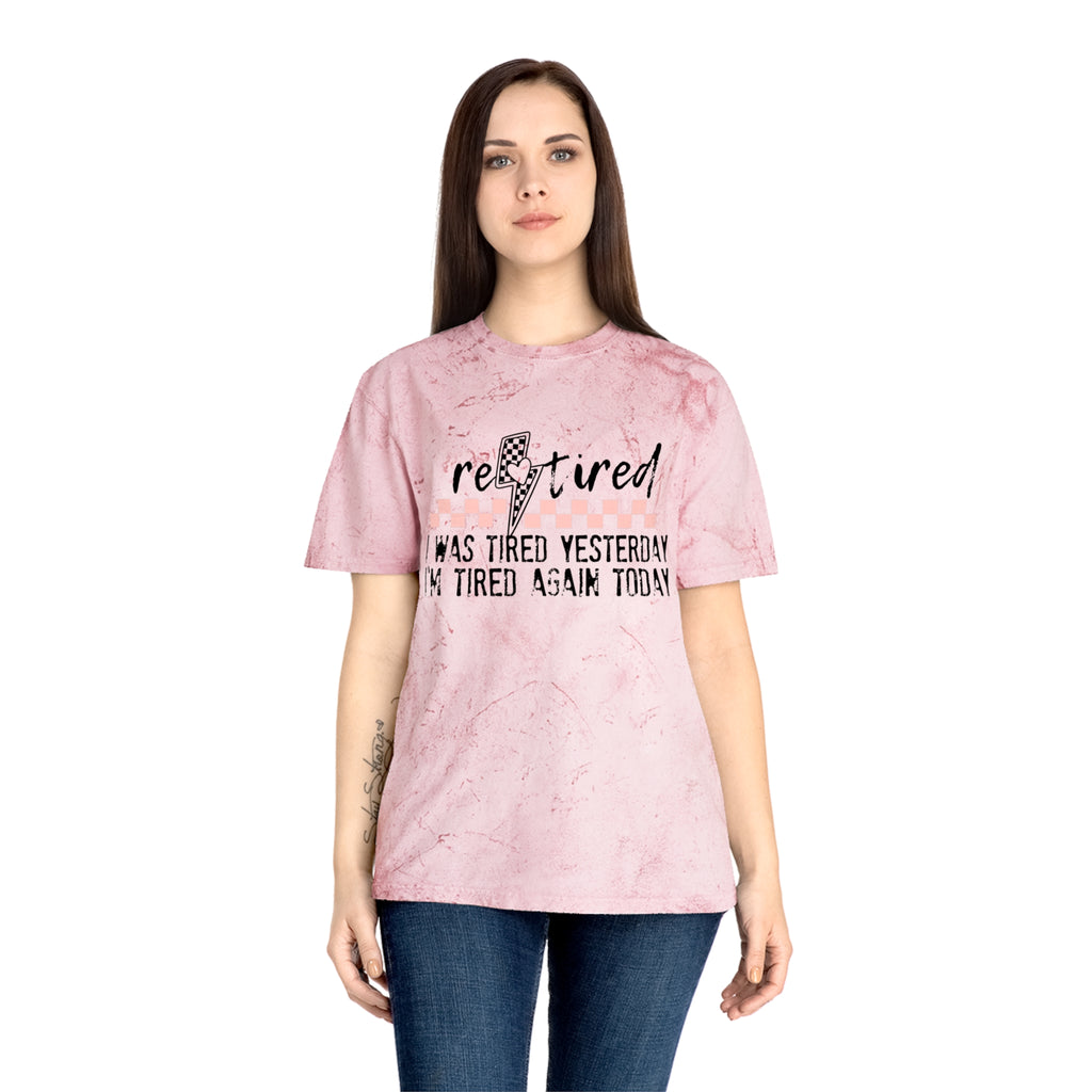 T-Shirt — “Retired: I Was Tired Yesterday, I’m Tired Again Today” Vintage Tie-Dye