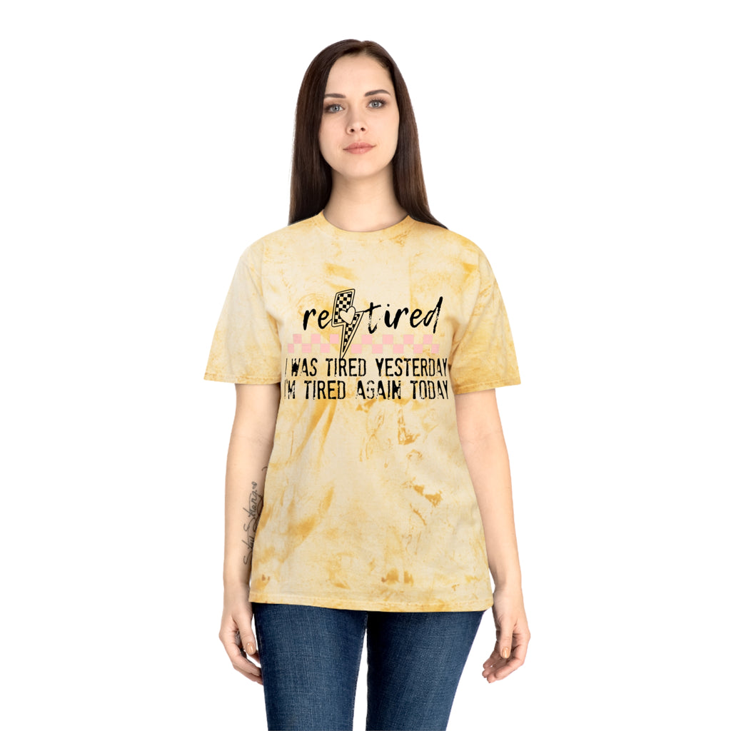 T-Shirt — “Retired: I Was Tired Yesterday, I’m Tired Again Today” Vintage Tie-Dye