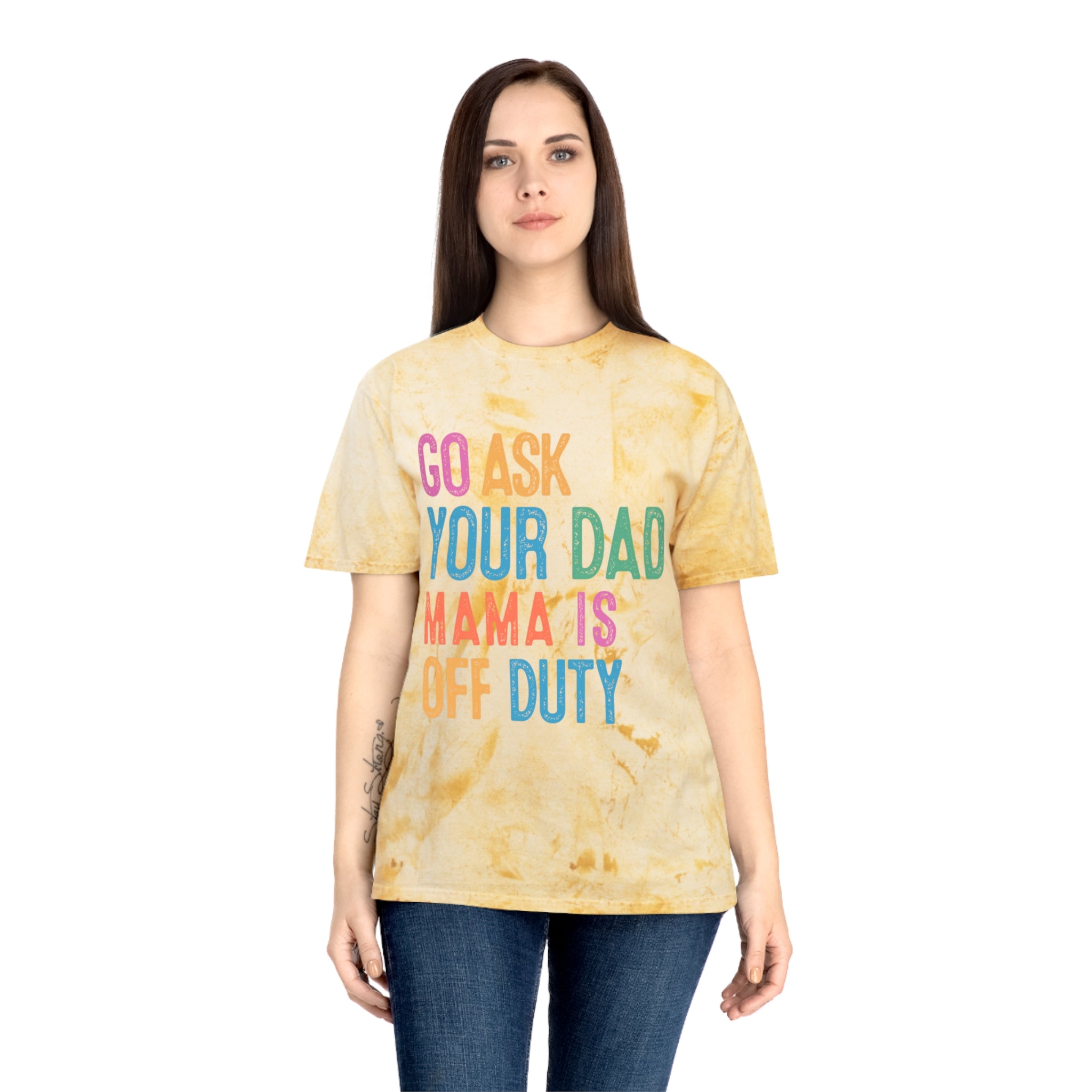Go Ask Your Dad 'Mama Is Off Duty' T-Shirt