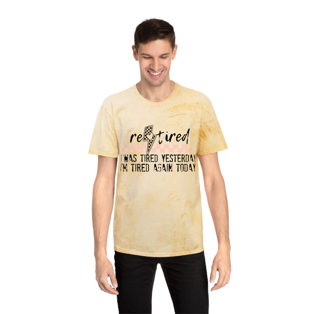 T-Shirt — “Retired: I Was Tired Yesterday, I’m Tired Again Today” Vintage Tie-Dye