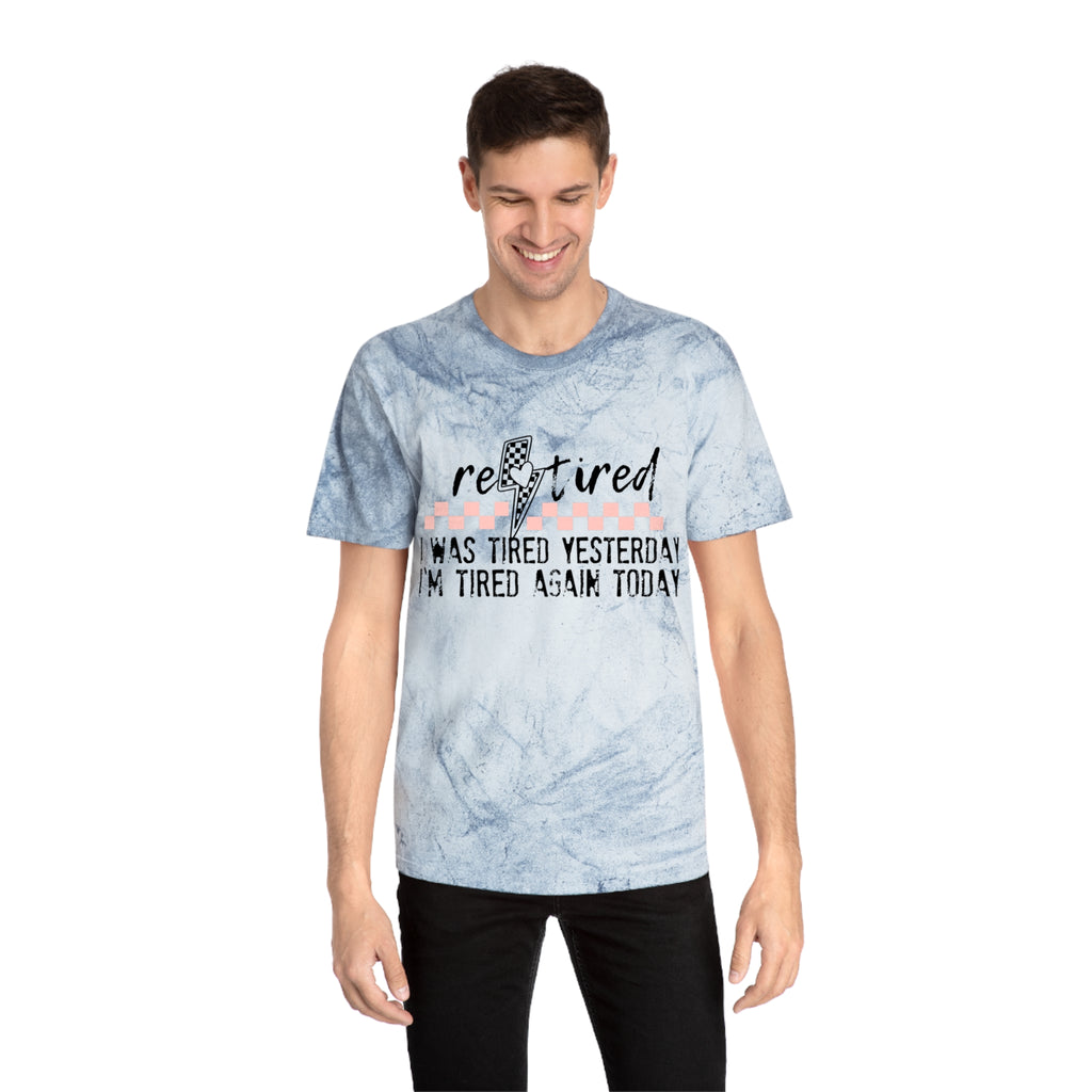 T-Shirt — “Retired: I Was Tired Yesterday, I’m Tired Again Today” Vintage Tie-Dye