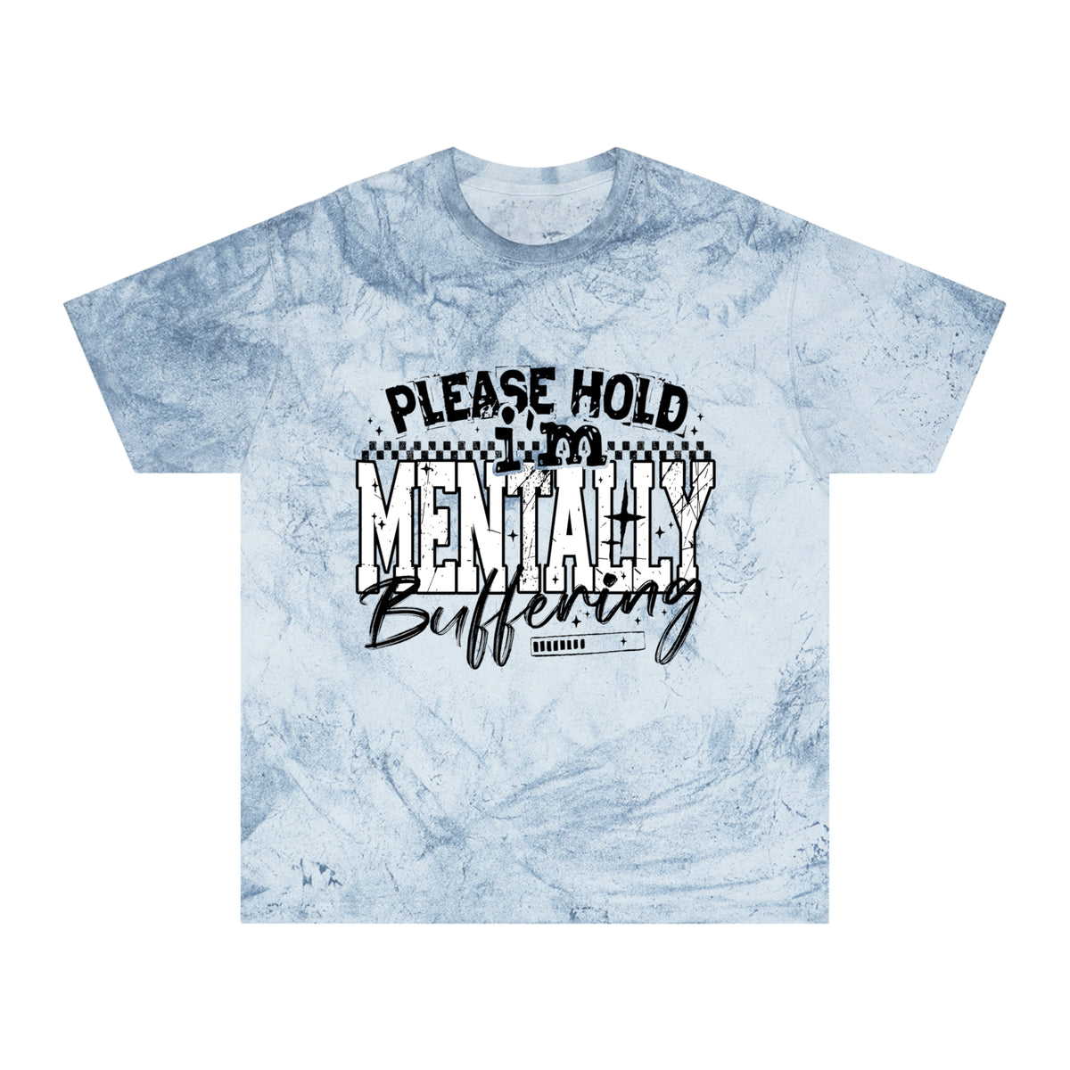 Please Hold I’m Mentally Buffering T-Shirt — Funny Mental Health Graphic Tee