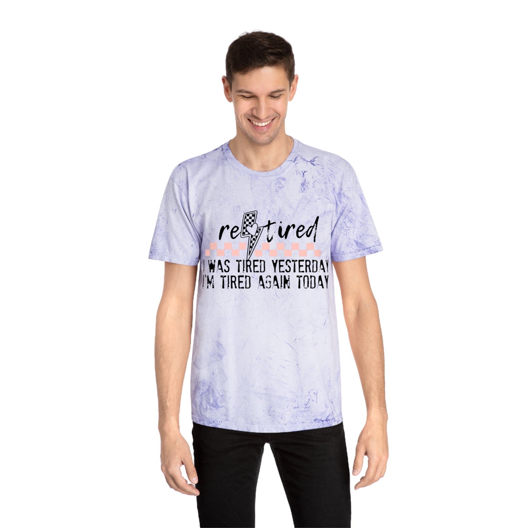 T-Shirt — “Retired: I Was Tired Yesterday, I’m Tired Again Today” Vintage Tie-Dye