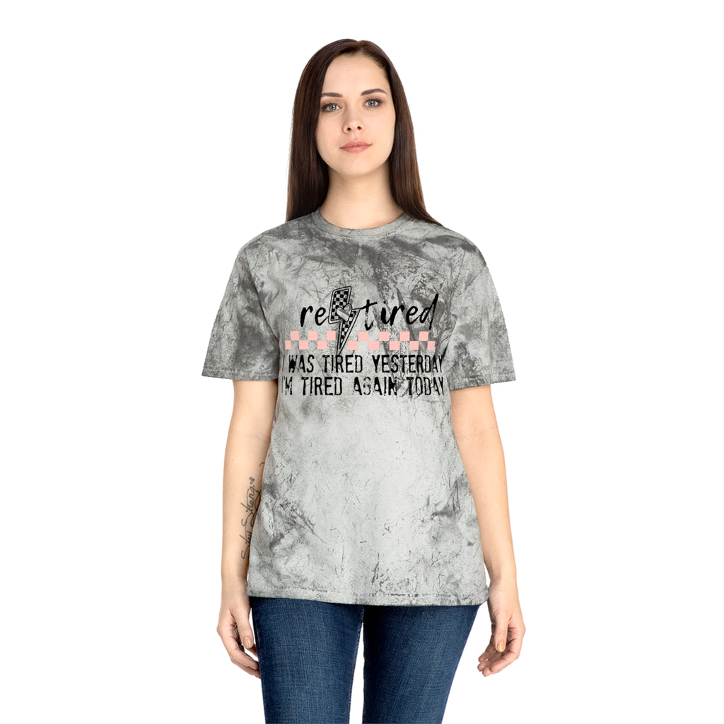 T-Shirt — “Retired: I Was Tired Yesterday, I’m Tired Again Today” Vintage Tie-Dye