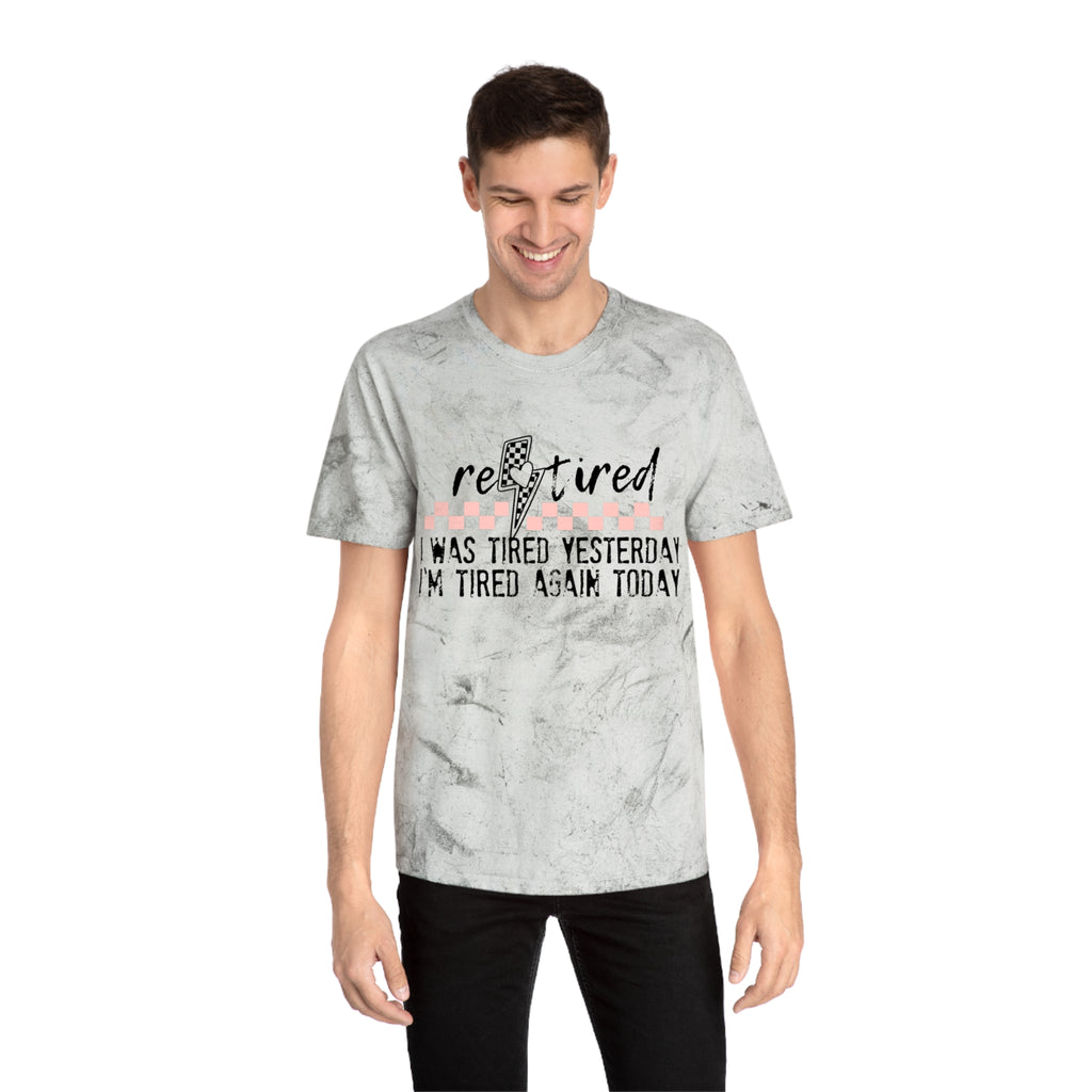 T-Shirt — “Retired: I Was Tired Yesterday, I’m Tired Again Today” Vintage Tie-Dye