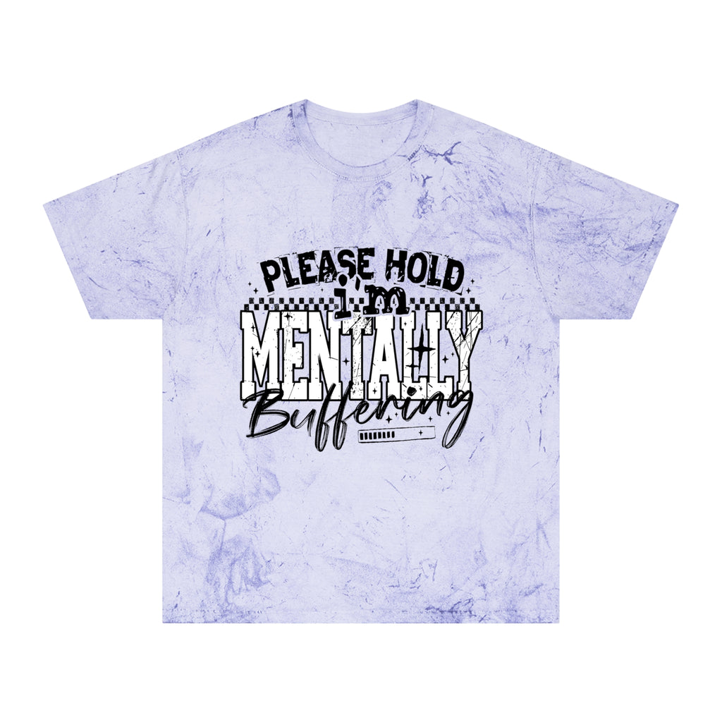 Please Hold I’m Mentally Buffering T-Shirt — Funny Mental Health Graphic Tee