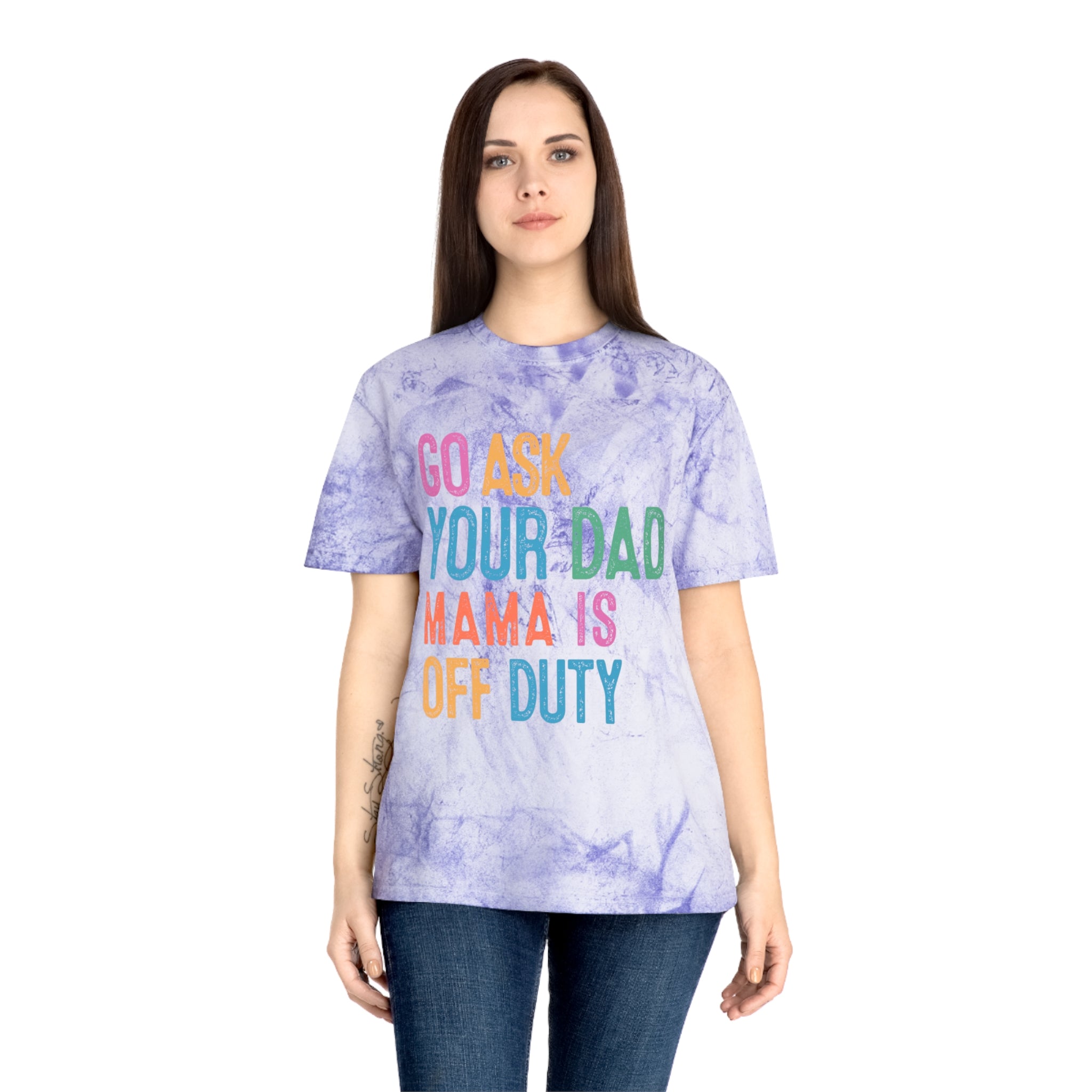 Go Ask Your Dad 'Mama Is Off Duty' T-Shirt