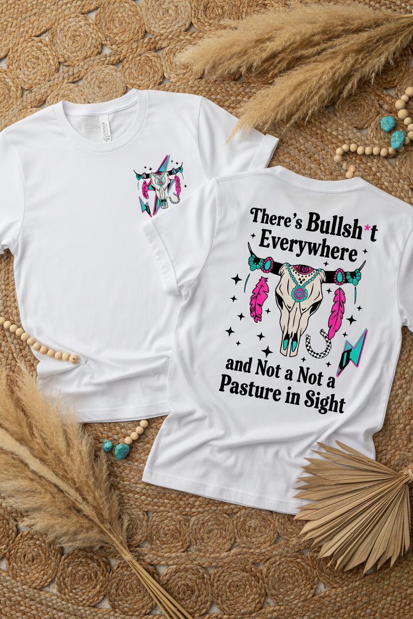 There's Bullsh*t Everywhere Tee